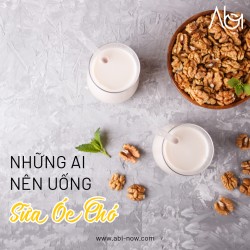 NHỮNG AI NÊN UỐNG SỮA ÓC CHÓ?