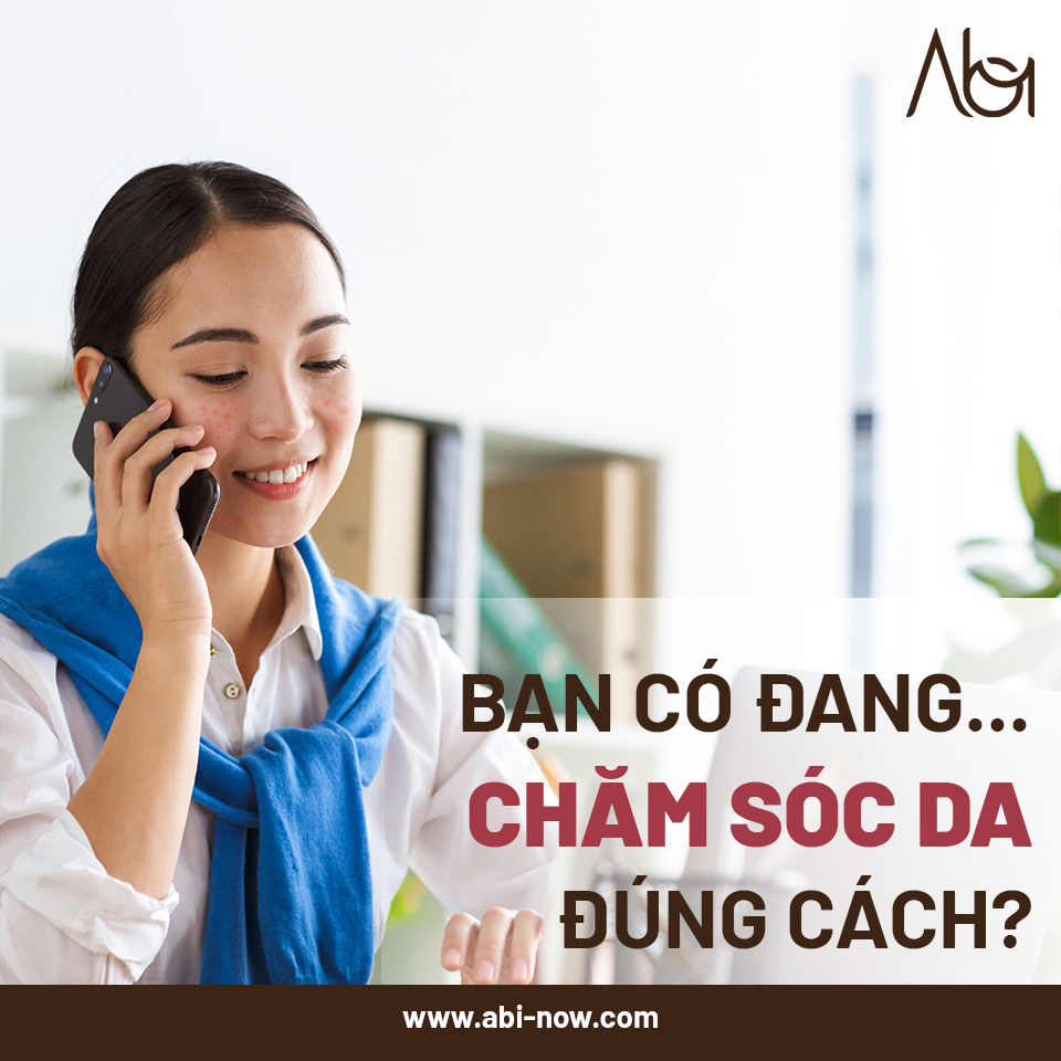 Bạn đã chăm da đúng cách chưa?